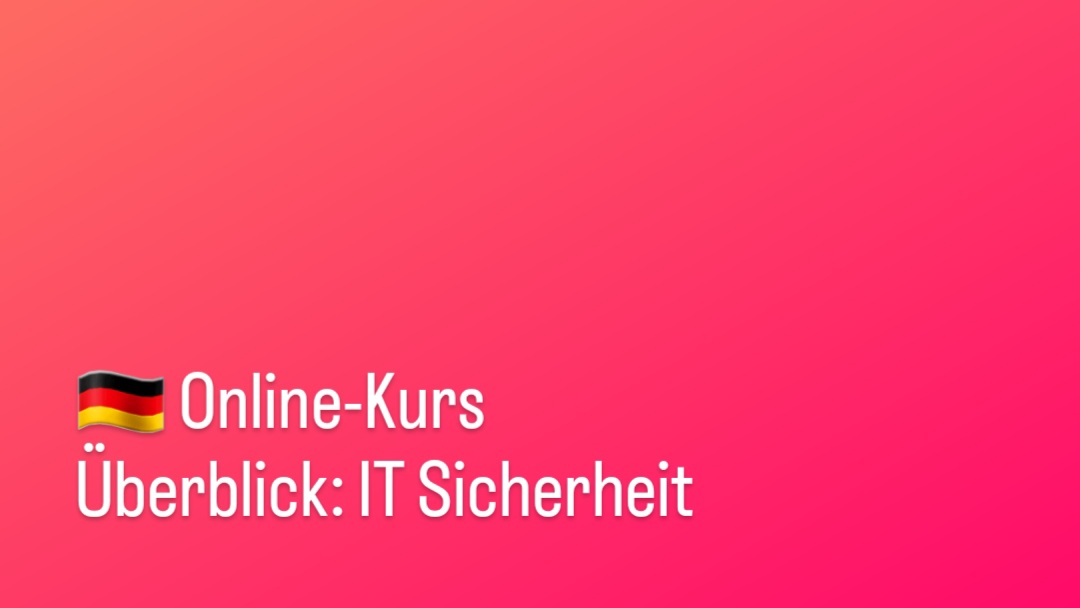 Online-Kurs_Ueberblick_IT_Sicherheit